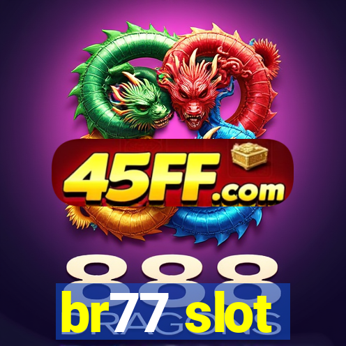 br77 slot